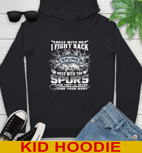 NBA Basketball San Antonio Spurs Mess With Me I Fight Back Mess With My Team And They'll Never Find Your Body Shirt Youth Hoodie