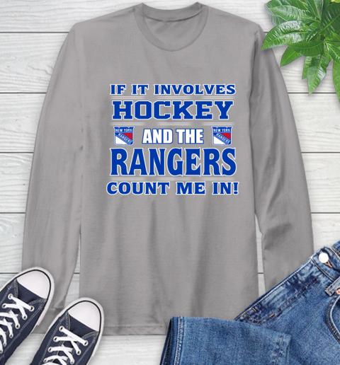 NHL If It Involves Hockey And The New York Rangers Count Me In Sports Long Sleeve T-Shirt 6