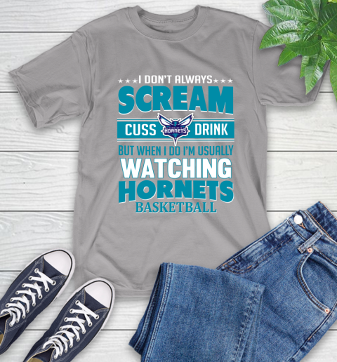 Charlotte Hornets NBA Basketball I Scream Cuss Drink When I'm Watching My Team T-Shirt 6