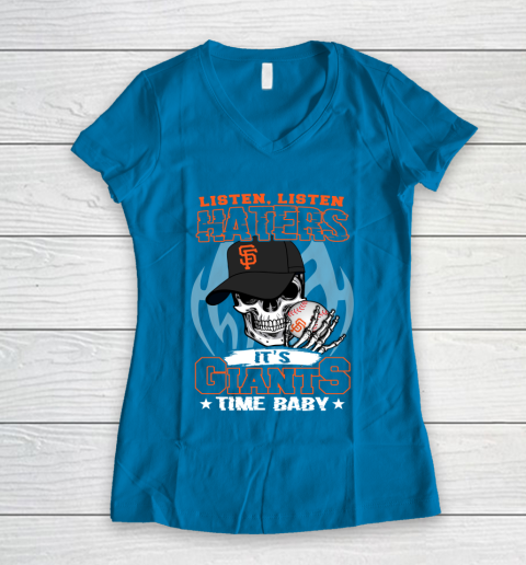 Listen Haters It is GIANTS Time Baby MLB Women's V-Neck T-Shirt 5