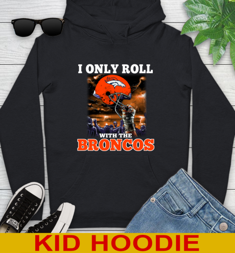 Denver Broncos NFL Football I Only Roll With My Team Sports Youth Hoodie