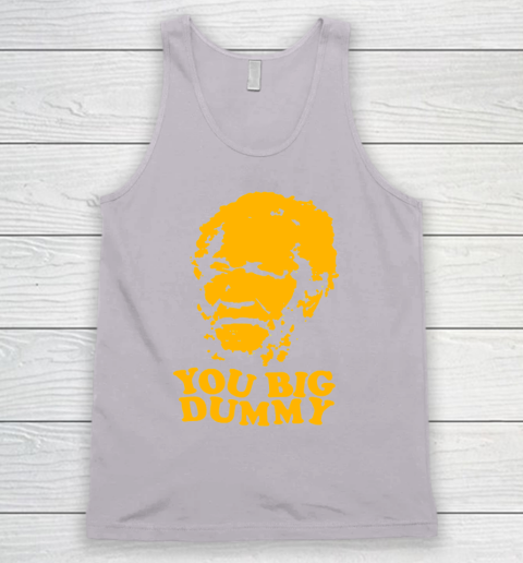 Fred Sanford T Shirt You Big Dummy Love Fred Sanford and Son Tank Top 3