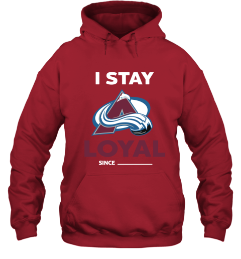 Colorado Avalanche I Stay Loyal Since Personalized Hoodie