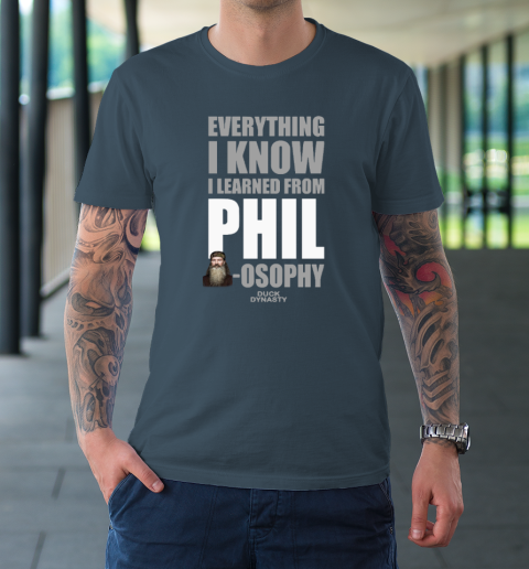 Duck Dynasty Everything I Know I Learned From Phil osophy T-Shirt 4