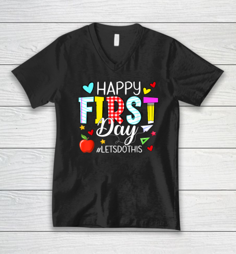 Happy First Day Let's Do This Welcome Back To School Teacher V-Neck T-Shirt