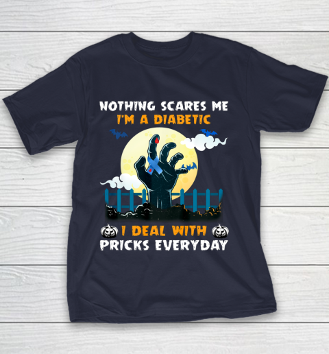 Nothing Scares Me I m A DIabetic I Deal With Pricks Everyday Youth T-Shirt 2
