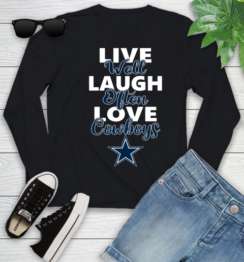 NFL Football Dallas Cowboys Live Well Laugh Often Love Shirt Youth Long Sleeve