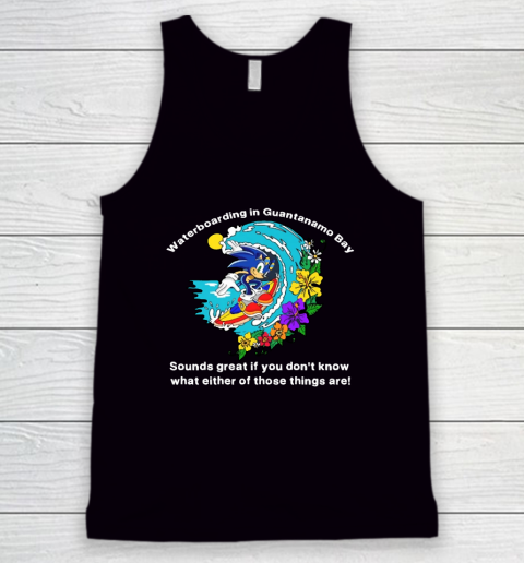 Sonic Waterboarding In Guantanamo Bay Tank Top