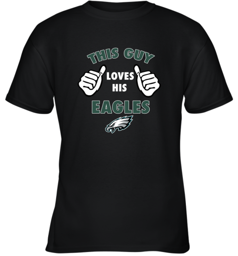 This Guy Loves His Philadelphia Eagles Youth T-Shirt