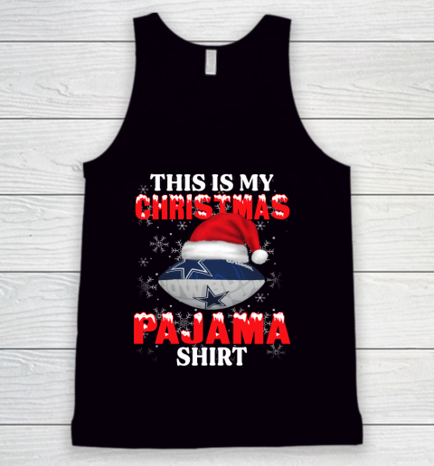 Dallas Cowboys This Is My Christmas Pajama Shirt NFL Tank Top
