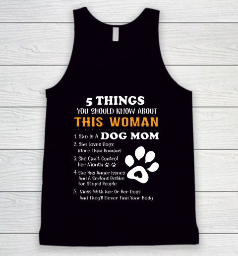 Dog Mom Shirt 5 Things You Should Know About This Woman Dog Mom Tank Top