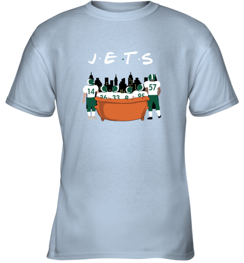 The New York Jets Together F.R.I.E.N.D.S NFL 6xbf the new york jets together friends nfl youth t shirt 26 front light blue