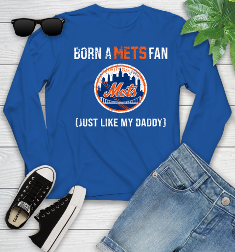 MLB Baseball New York Mets Loyal Fan Just Like My Daddy Shirt Youth Long Sleeve 9
