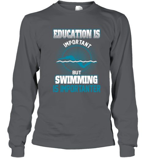 Education Is Important But Swimming Is Importanter Youth Long Sleeve 3