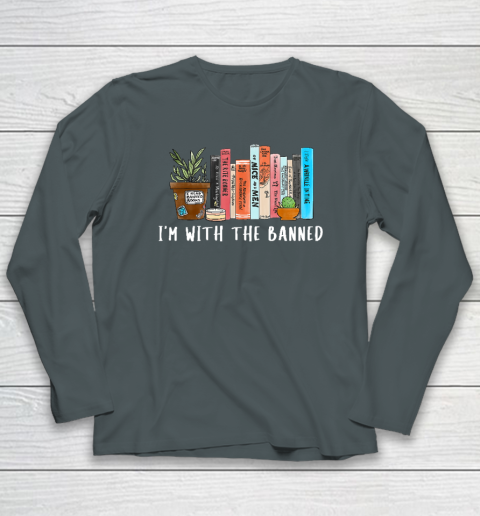 I'm with The Banned Books I Read Banned Books Lovers Long Sleeve T-Shirt 3