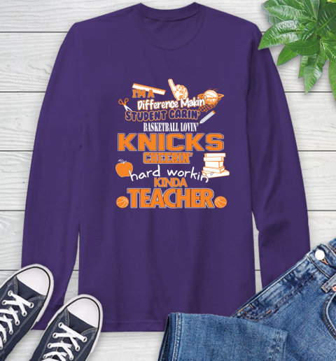 New York Knicks NBA I'm A Difference Making Student Caring Basketball Loving Kinda Teacher Long Sleeve T-Shirt 5