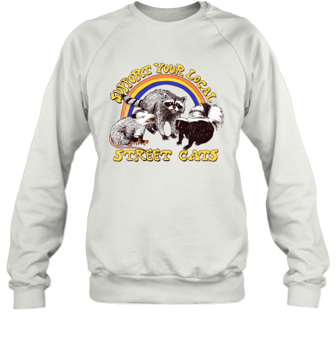 ync8 support your local street cats trash panda skunk wild animal shirts sweatshirt 35 front white