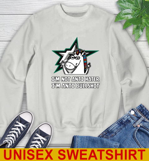 Dallas Stars NHL Hockey Unicorn I'm Not Anti Hater I'm Anti Bullshit Sweatshirt 5