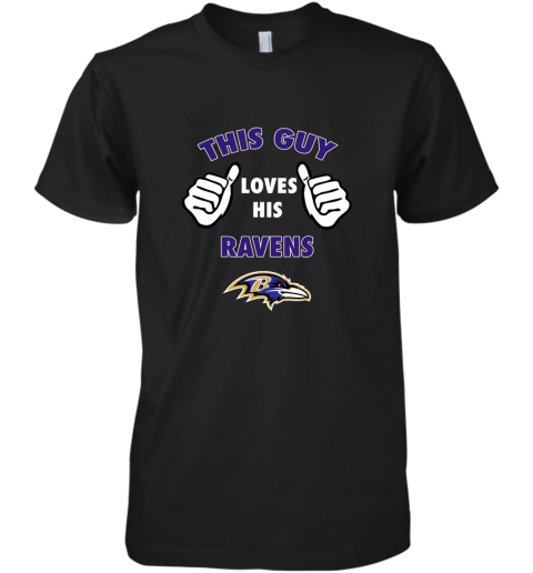 This Guy Loves His Baltimore Ravens Premium Men's T-Shirt