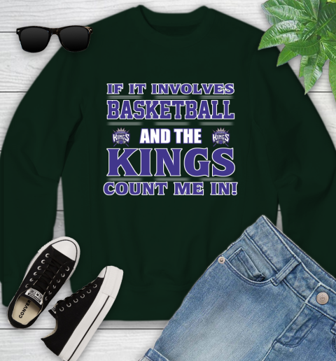 NBA If It Involves Basketball And Sacramento Kings Count Me In Sports Youth Sweatshirt 10