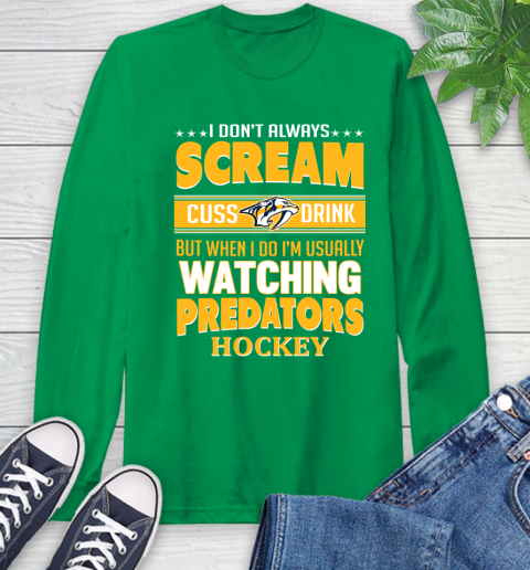 Nashville Predators NHL Hockey I Scream Cuss Drink When I'm Watching My Team Long Sleeve T-Shirt 8