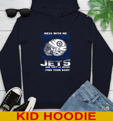 Winnipeg Jets Mess With Me I Fight Back Mess With My Team And They'll Never Find Your Body Shirt Youth Hoodie 3