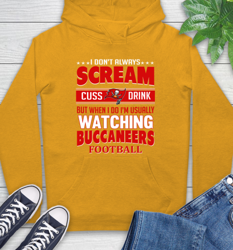 Tampa Bay Buccaneers NFL Football I Scream Cuss Drink When I'm Watching My Team Hoodie 2