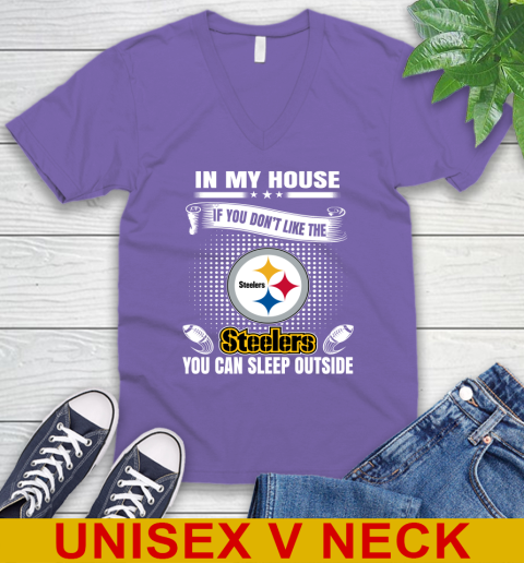 Pittsburgh Steelers NFL Football In My House If You Don't Like The  Steelers You Can Sleep Outside Shirt V-Neck T-Shirt 8
