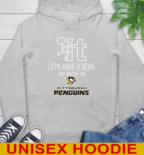 Pittsburgh Penguins Hockey NHL Let's Have A Beer And Watch Your Team Sports Hoodie 6