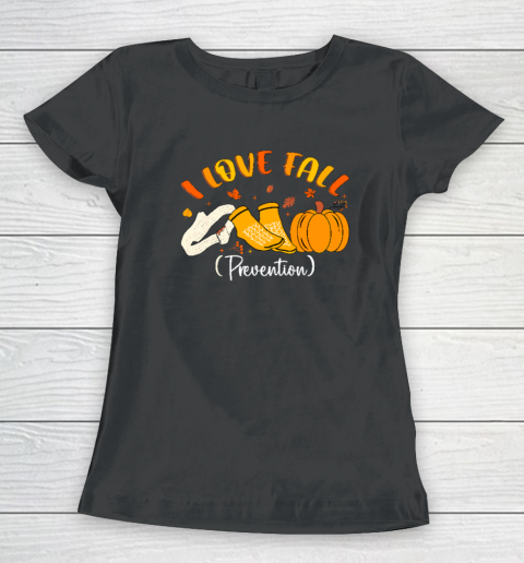 Nurse Fall I Love Fall Prevention Fall Physical Therapy Women's T-Shirt