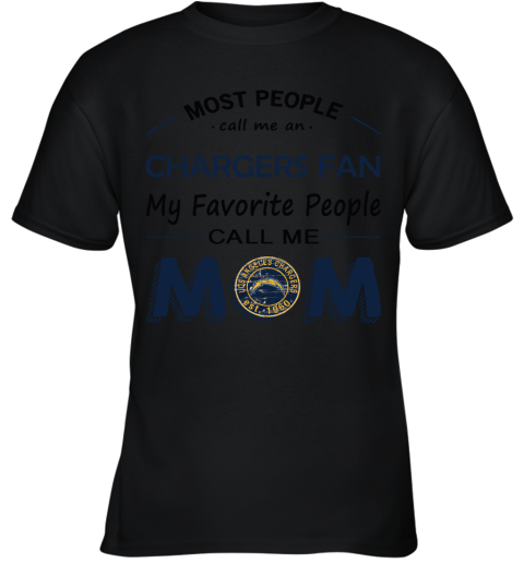 Most People Call Me Los Angeles Chargers Fan Football Mom Youth T-Shirt