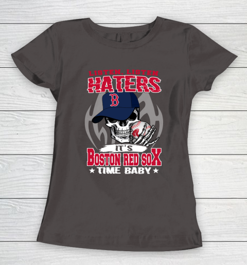 Listen Haters It is RED SOX Time Baby MLB Women's T-Shirt 7
