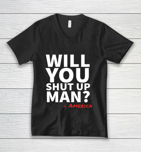 Will You Shut Up Man America Joe Biden Donald Trump Debate V-Neck T-Shirt