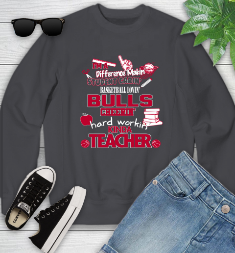 Chicago Bulls NBA I'm A Difference Making Student Caring Basketball Loving Kinda Teacher Youth Sweatshirt 5