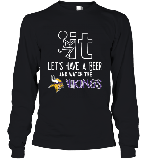 NFL Fuck It Let's Have A Beer And Watch The MINNESOTA VIKINGS LOGO wh79 fuck it lets have a beer and watch the minnesota youth long sleeve 50 front black