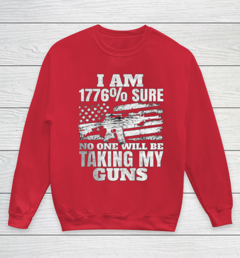 US Flag I m 1776 Sure No One Will Be Taking My Guns Youth Sweatshirt 7
