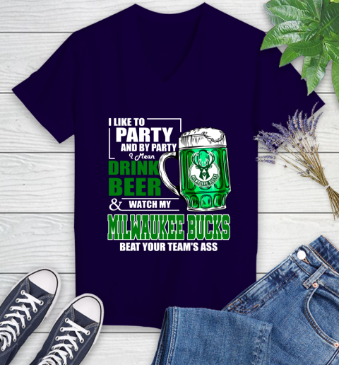 NBA Drink Beer and Watch My Milwaukee Bucks Beat Your Team's Ass Basketball Women's V-Neck T-Shirt 3