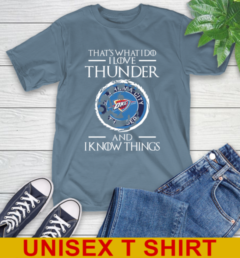 Oklahoma City Thunder NBA Basketball That's What I Do I Love My Team And I Know Things Game Of Thrones 8
