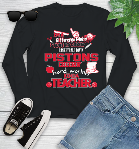 Detroit Pistons NBA I'm A Difference Making Student Caring Basketball Loving Kinda Teacher Youth Long Sleeve