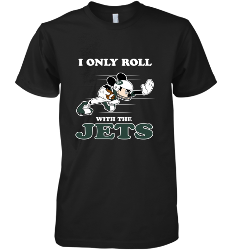 NFL Mickey Mouse I Only Roll With New York Jets Premium Men's T-Shirt