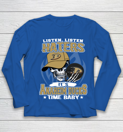 Listen Haters It is DUCKS Time Baby NHL Youth Long Sleeve 7
