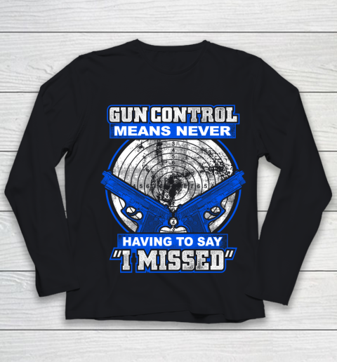 Veteran Shirt Gun Control Never Missed Youth Long Sleeve
