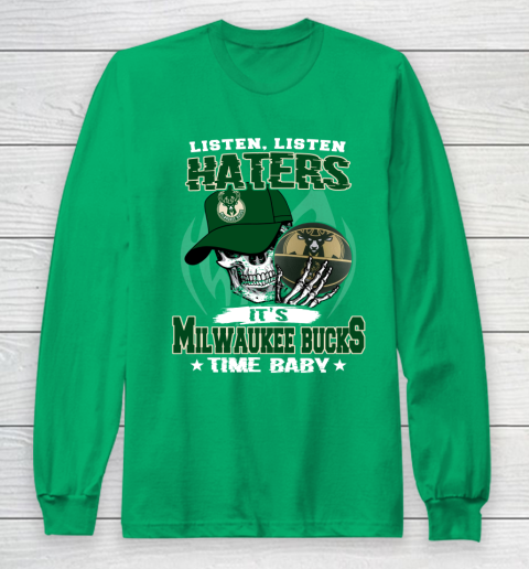 Listen Haters It is BUCKS Time Baby NBA Long Sleeve T-Shirt 4