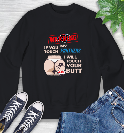 Buffalo Bills NFL Football Warning If You Touch My Team I Will Touch My Butt Sweatshirt