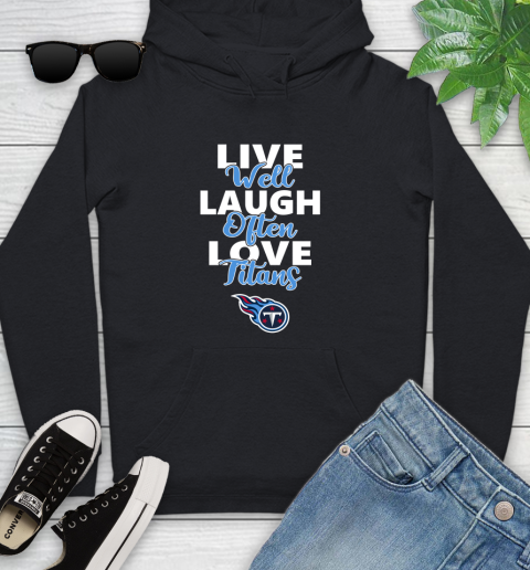 NFL Football Tennessee Titans Live Well Laugh Often Love Shirt Youth Hoodie