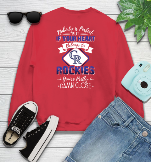 MLB Baseball Colorado Rockies Nobody Is Perfect But If Your Heart Belongs To Rockies You're Pretty Damn Close Shirt Youth Sweatshirt 7 MLB Baseball Colorado Rockies Nobody Is Perfect But If Your Heart Belongs To Rockies You're Pretty Damn Close Shirt Youth Sweatshirt - Image 7