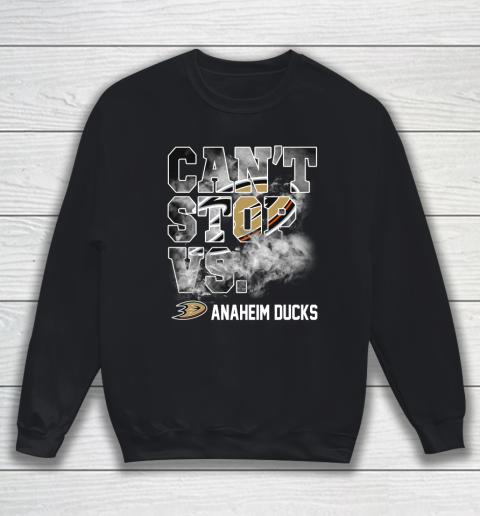 NHL Anaheim Ducks Hockey Can't Stop Vs Sweatshirt