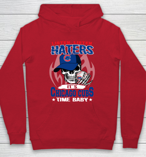 Listen Haters It is CUBS Time Baby MLB Hoodie 7
