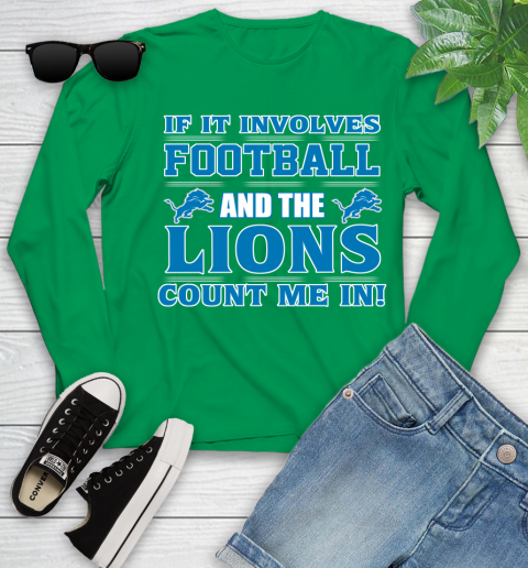 NFL If It Involves Football And The Detroit Lions Count Me In Sports Youth Long Sleeve 6