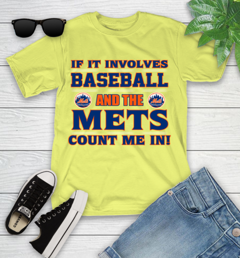 MLB If It Involves Baseball And The New York Mets Count Me In Sports Youth T-Shirt 8